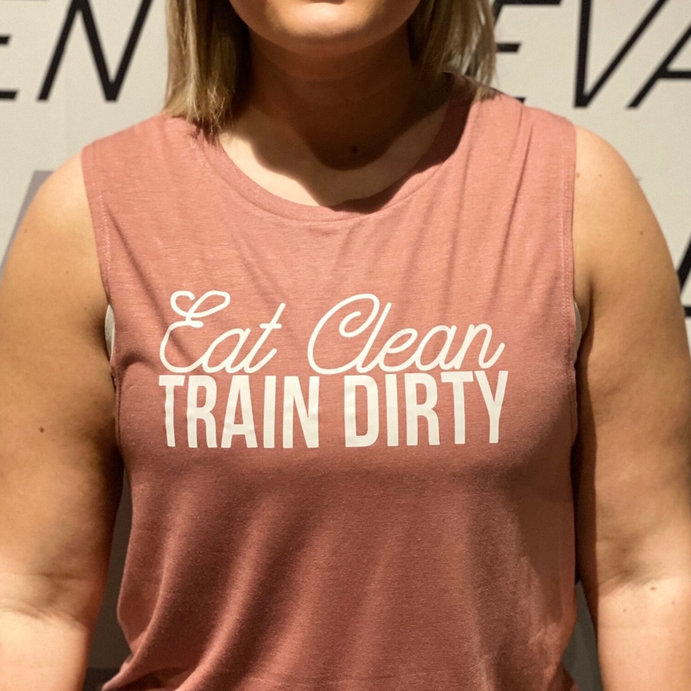 “Eat Clean, Train Dirty” Tank